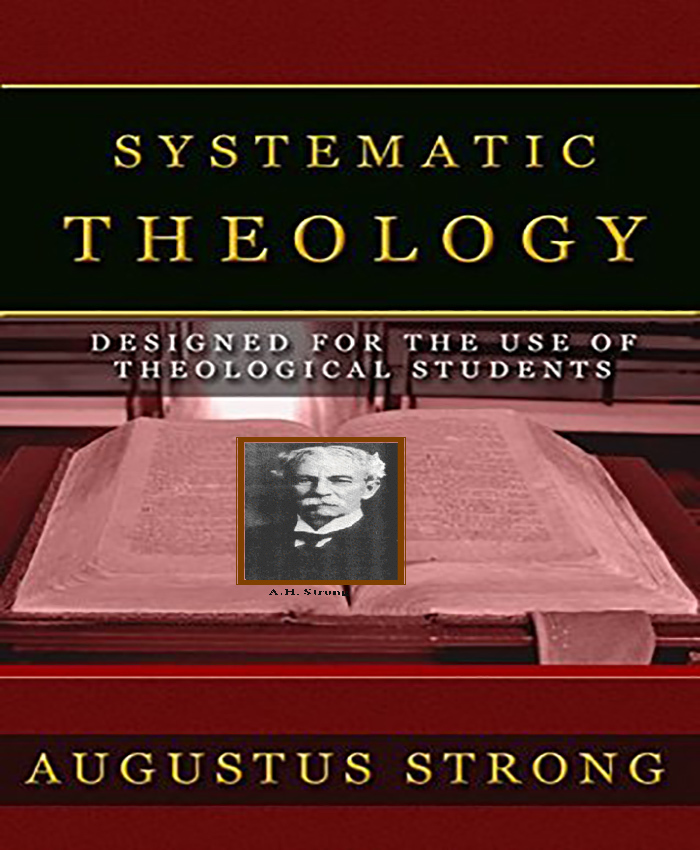 A.H. Strong - Systematic Theology (three volumes) + PDF, par Jean leDuc