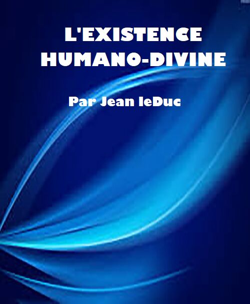 Existence humano-divine, par Jean leDuc
