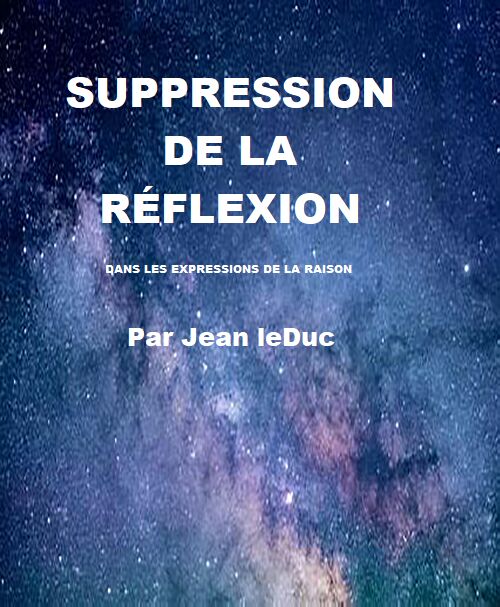 Suppression de la réflexion dans les expressions de la raison, par Jean leDuc