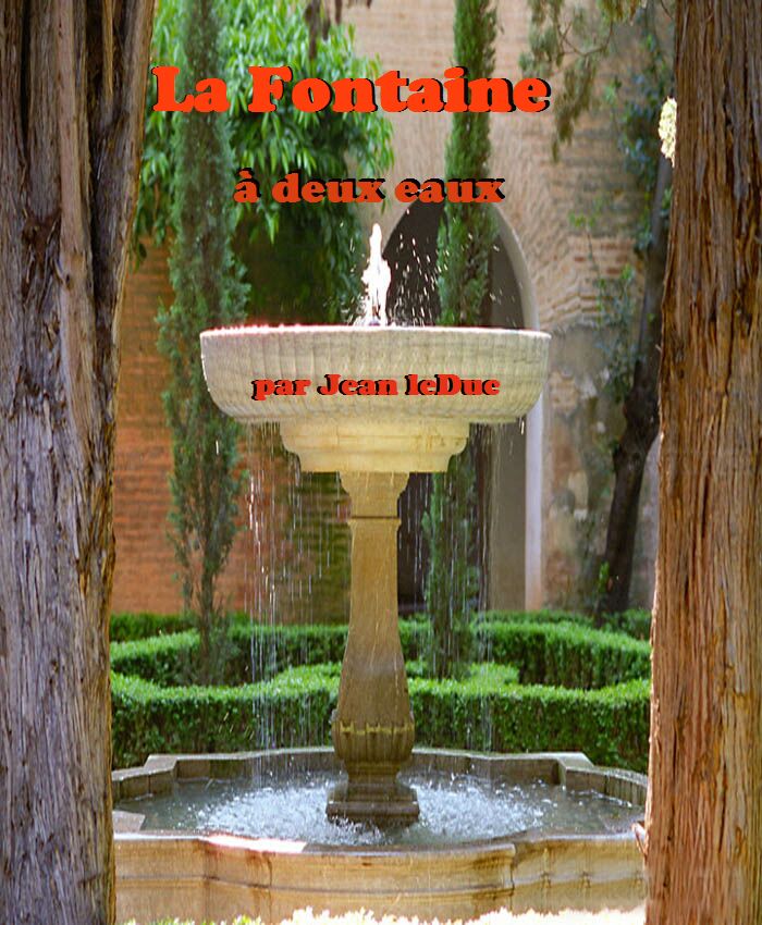 La fontaine à deux eaux, par Jean leDuc