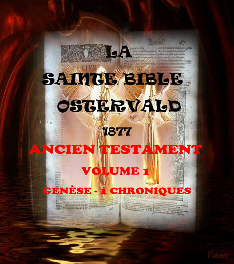 La Sainte Bible Ostervald 1877 - Volume 1, Ancienne Alliance, Genèse à 1 Chroniques