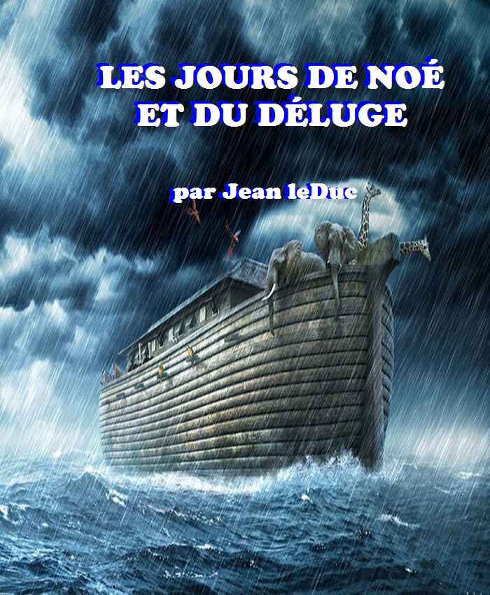Les jours de Noé et du Déluge, par Jean leDuc