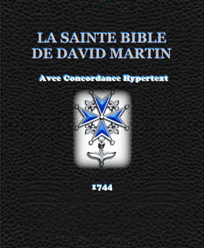 La Sainte Bible David Martin 1744 avec Concordance hypertext