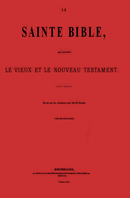 La Sainte Bible David Martin 1864 avec parallèles ou références