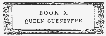 BOOK X - QUEEN GUENEVERE