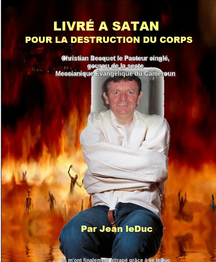 Livré à satan pour la destruction du corps, par Jean leDuc