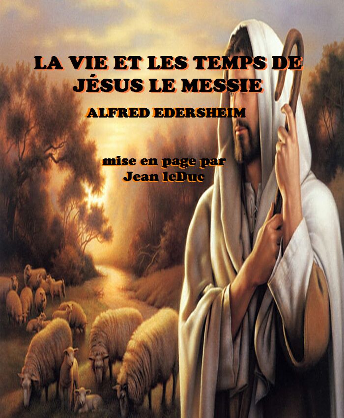 La vie et les temps de Jésus le Messie, par Alfred Edersheim