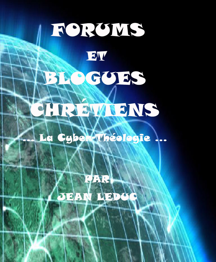 Forums et blogues chrétiens, la Cyber-Théologie, par Jean leDuc