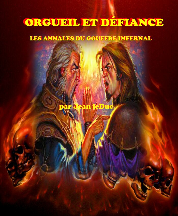 Orgueil et défiance, les annales du gouffre infernal, par Jean leDuc