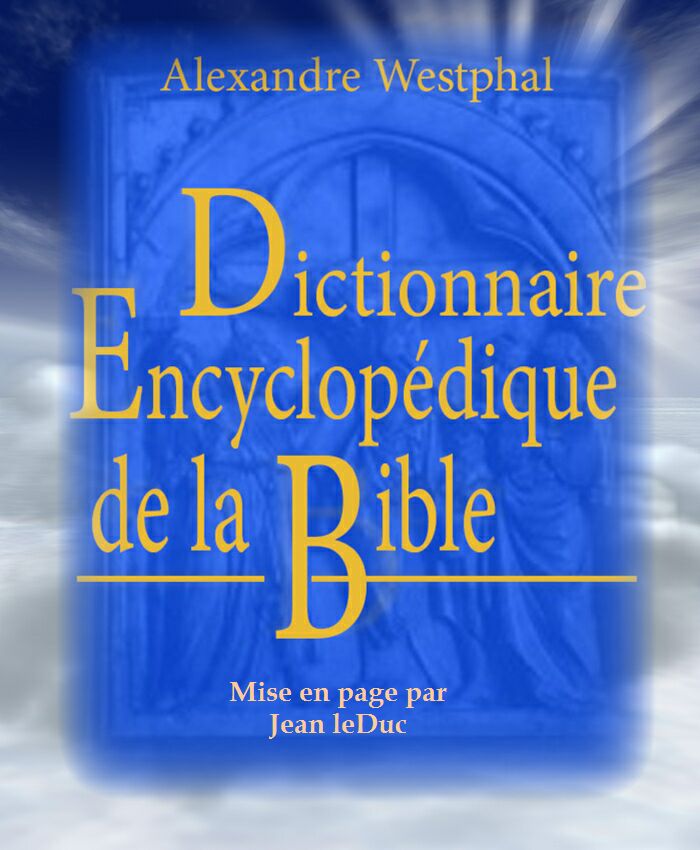 Dictionnaire encyclopédique de la Bible, par Alexandre Westphal